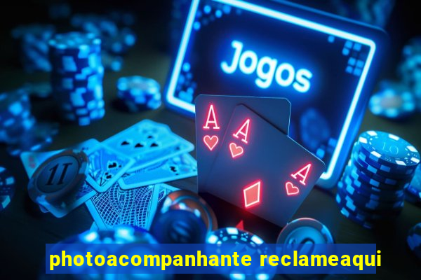 photoacompanhante reclameaqui